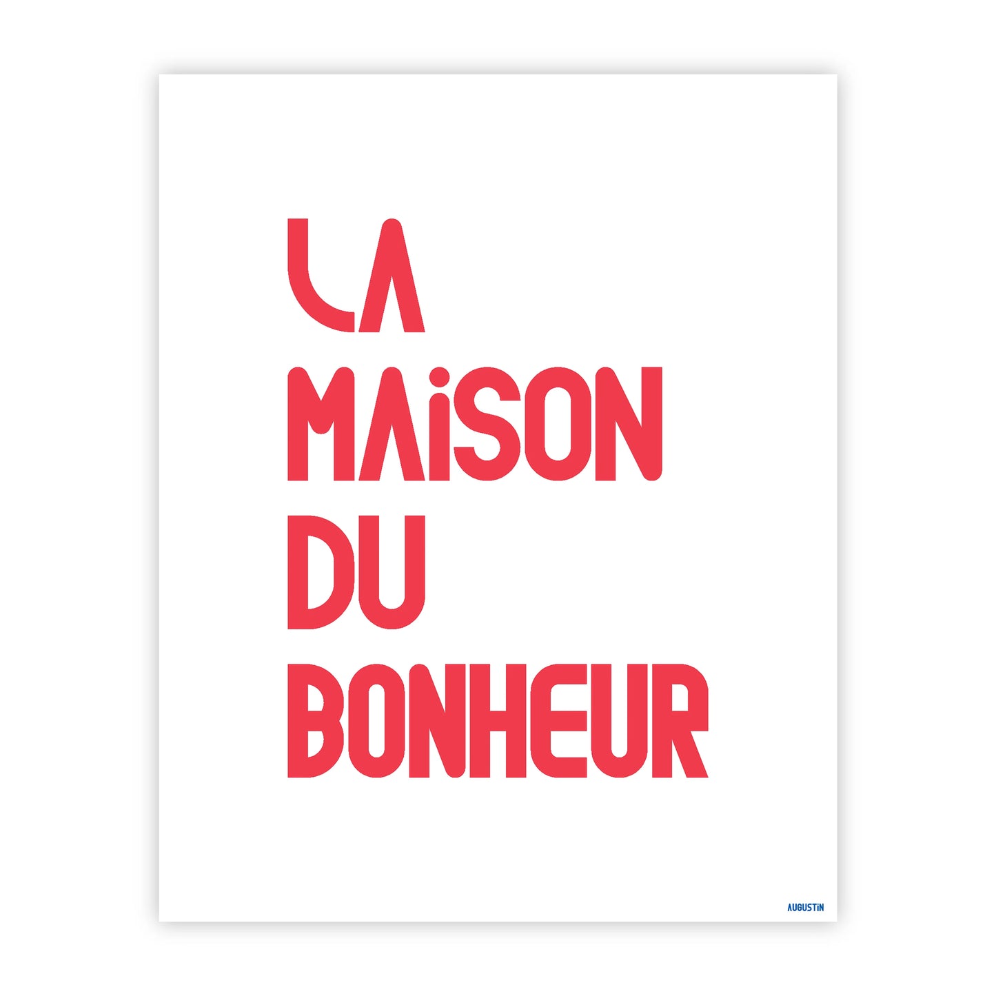 Affiche illustrée made in France par Augustin, modèle la maison du bonheur.