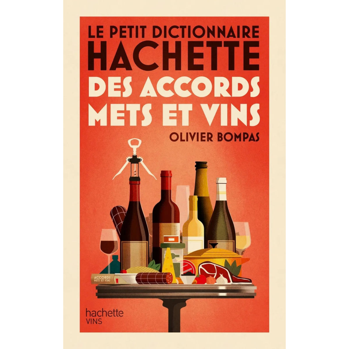 Couverture du Petit Dictionnaire des accords mets et vins de Olivier Bompas chez Hachette. 