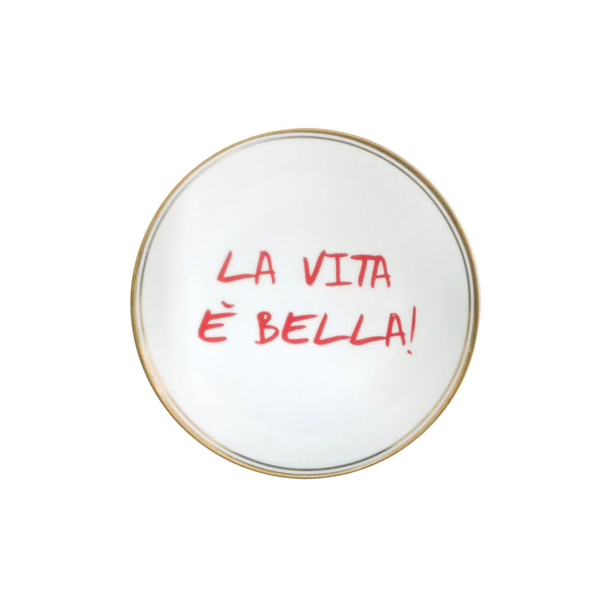 Petite assiette blanche Bitossi, inscription "La Vita é bella!" en rouge avec bord doré.